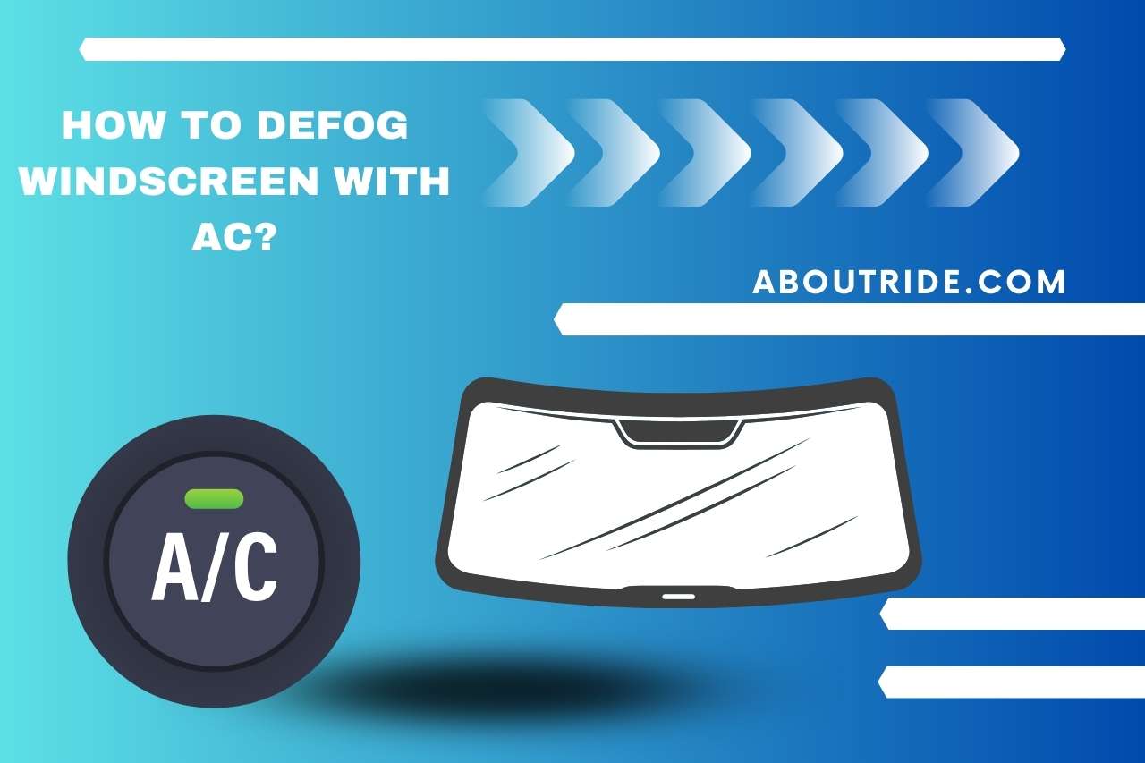 How to Defog Windscreen With AC?