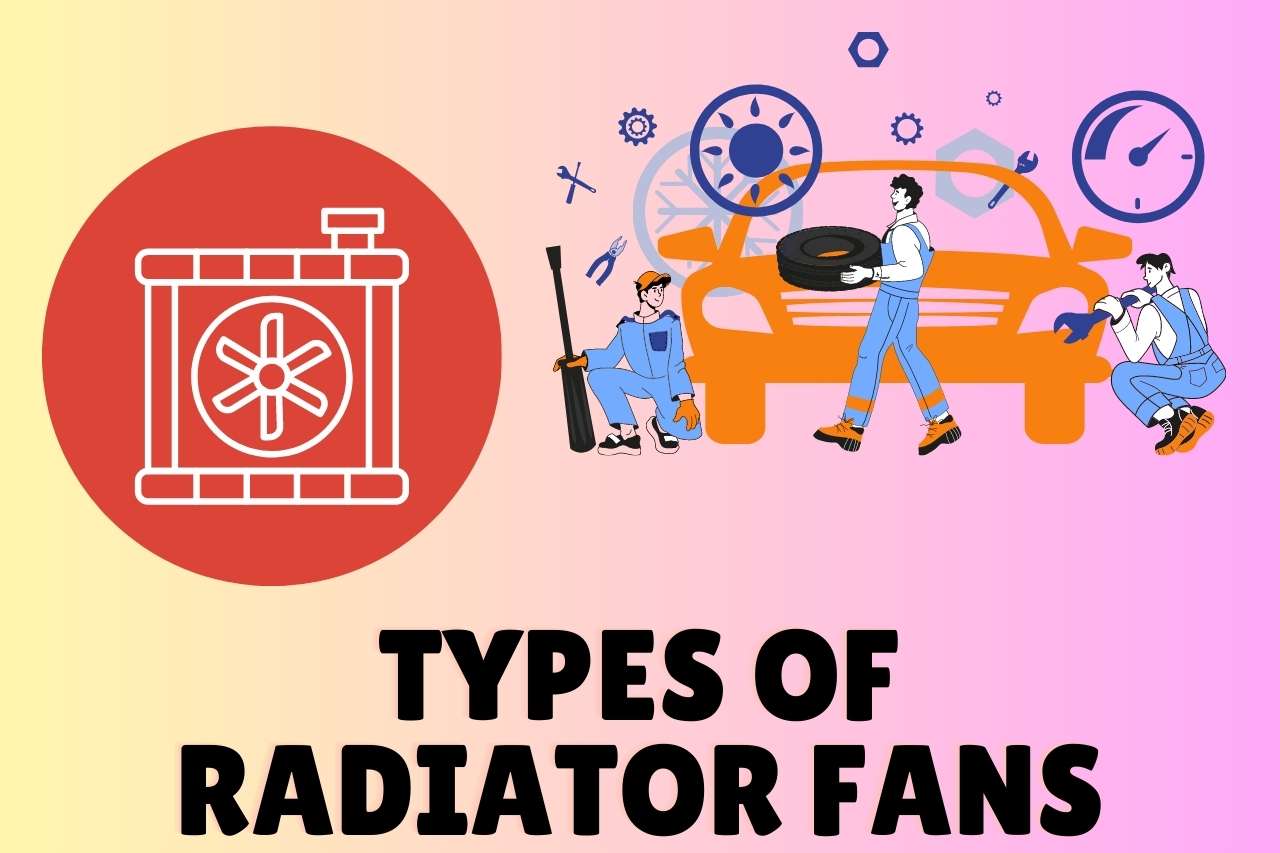 Types of Radiator Fans