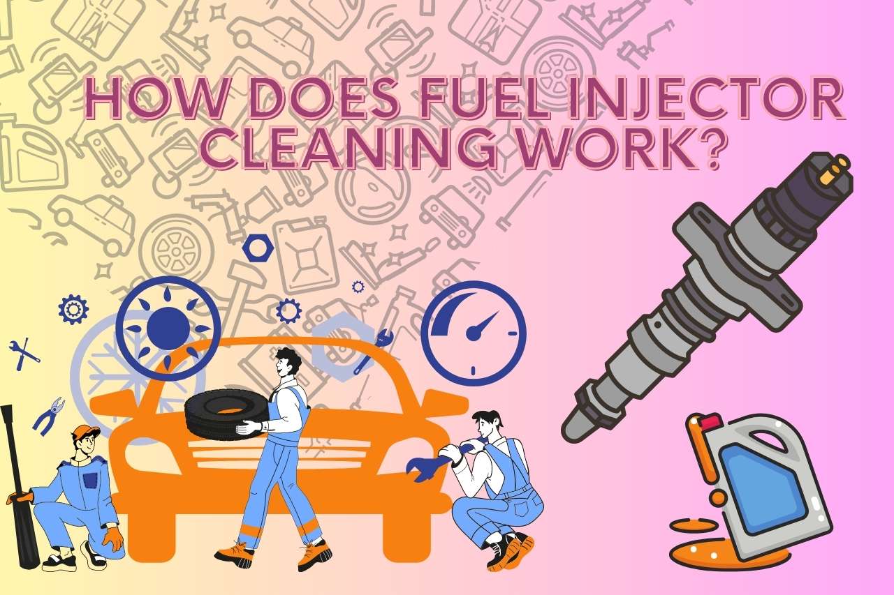 How Does Fuel Injector Cleaning Work?