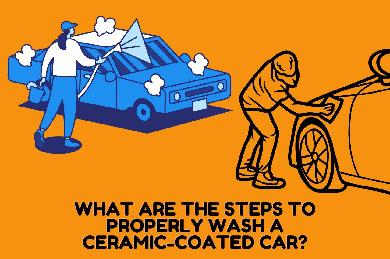 What are the Steps to Properly Wash a Ceramic-coated Car