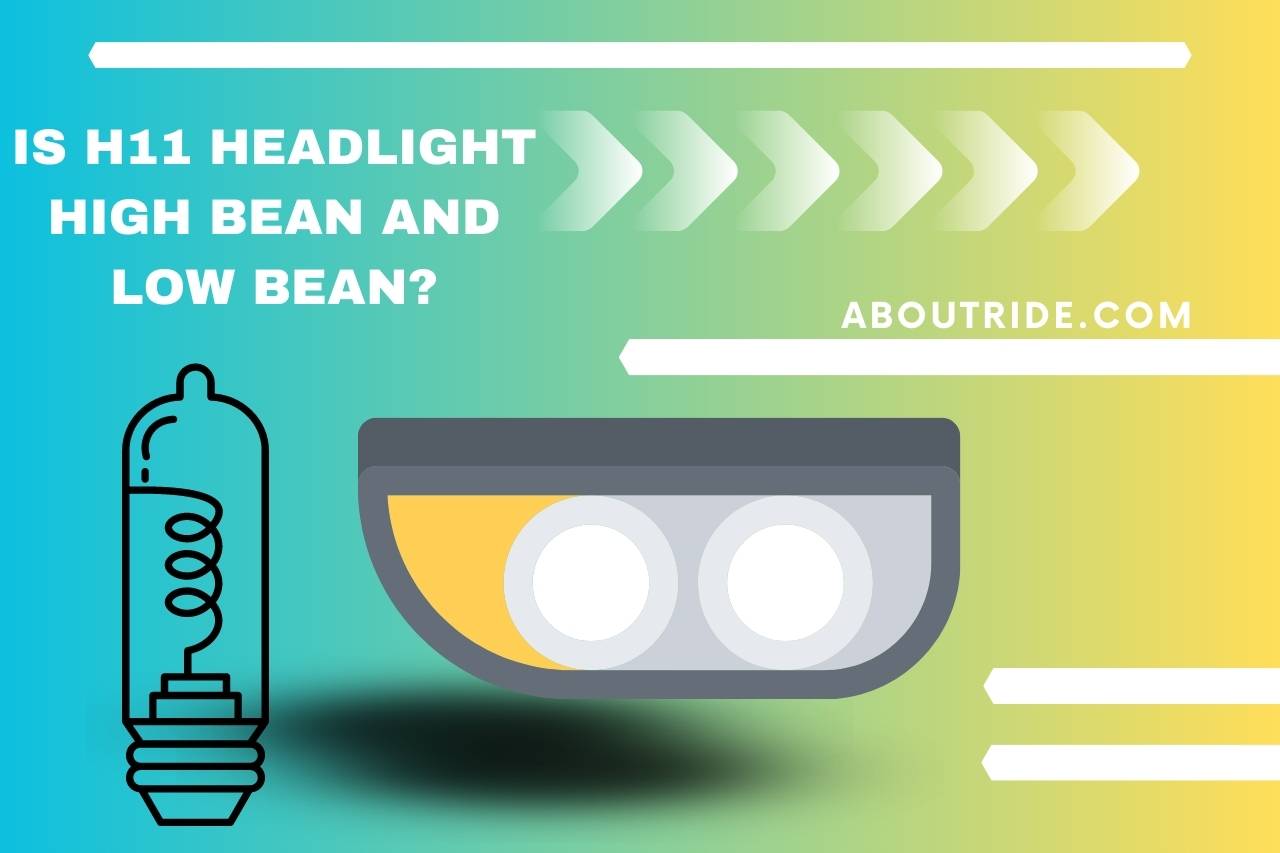 Is H11 Headlight High Bean and Low Bean