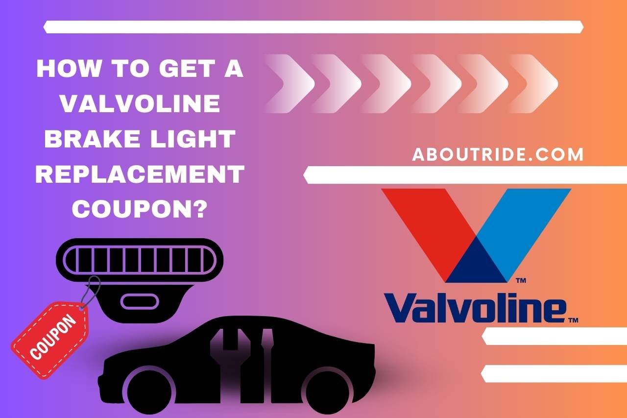 How to Get a Valvoline Brake Light Replacement Coupon
