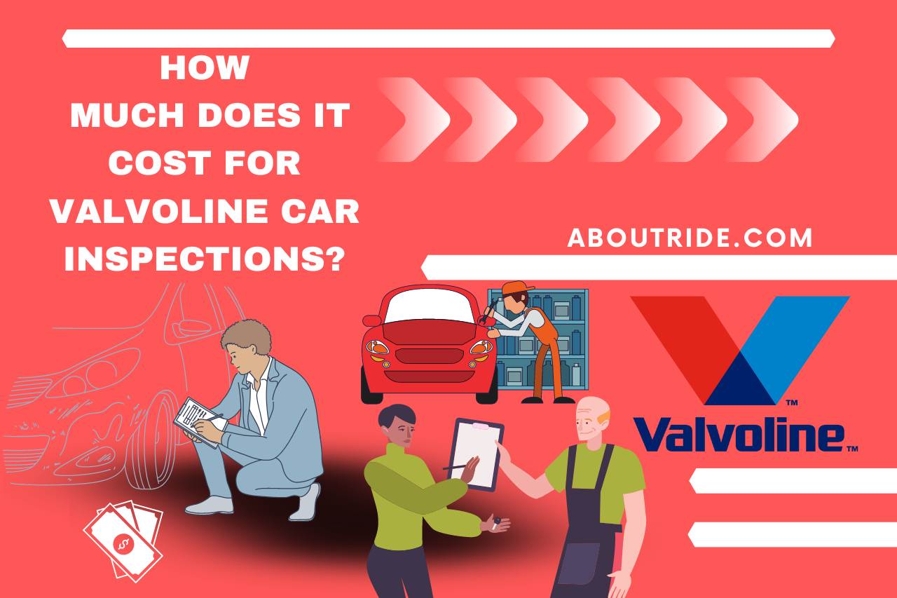 How Much does It Cost for Valvoline Car Inspections