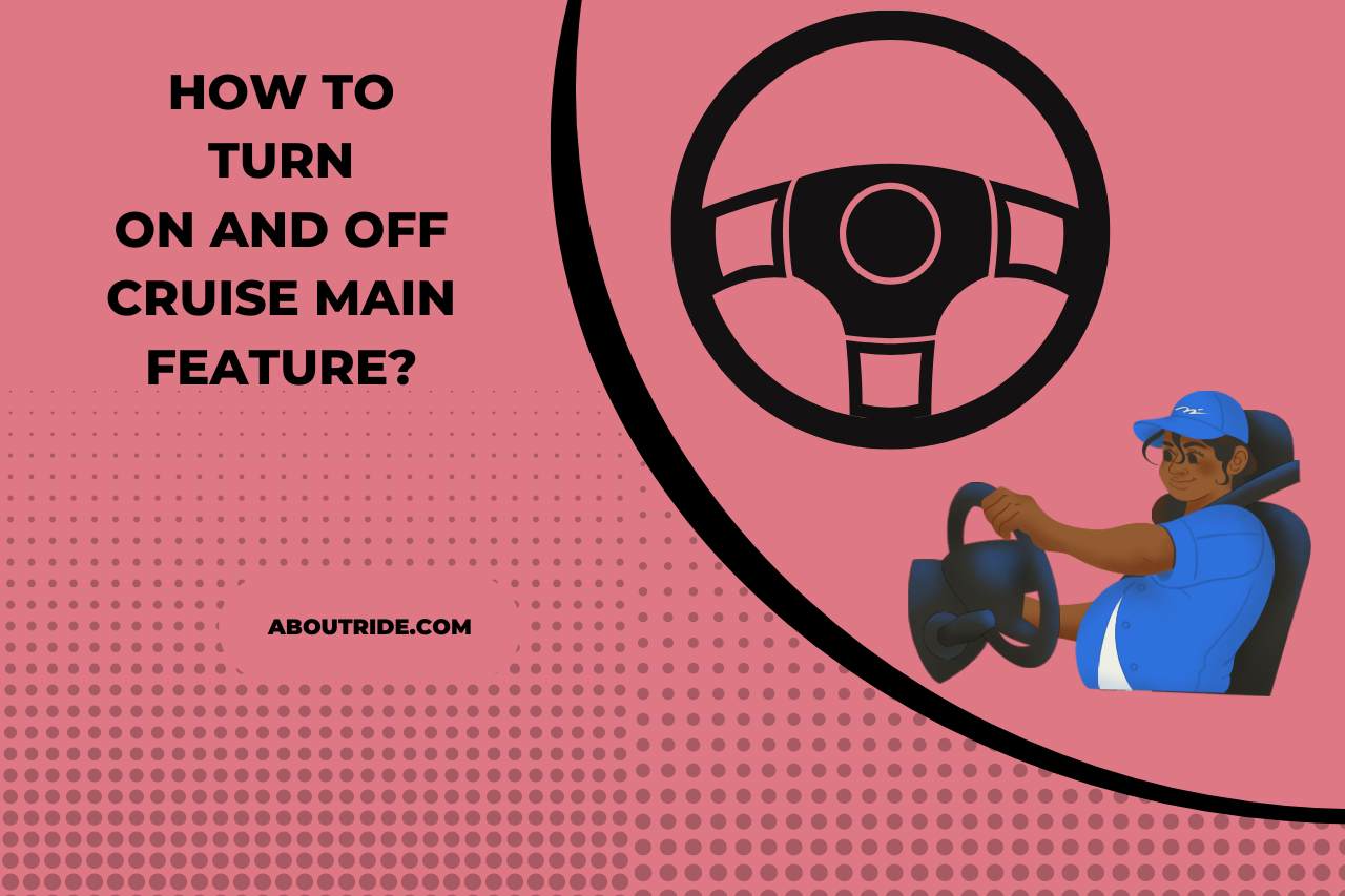 How to Turn On and Off Cruise Main Feature