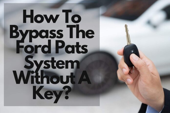 How To Bypass The Ford Pats System Without A Key