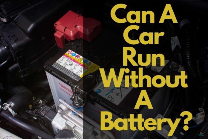 Can a car run without a battery
