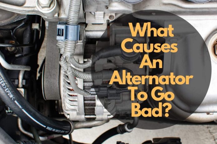 What Causes An Alternator To Go Bad