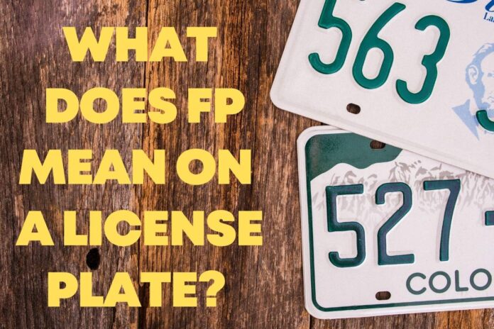 What does FP Mean on a License Plate?