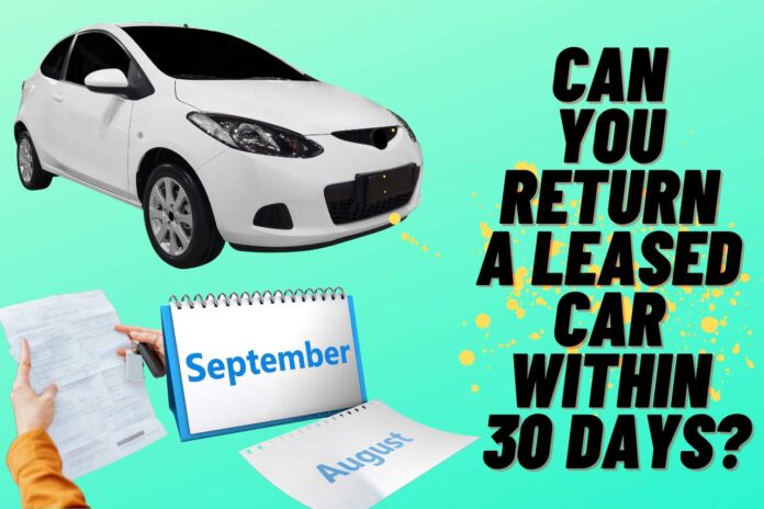 can you return a leased car within 30 days