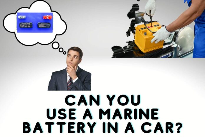 can you use a marine battery in a car