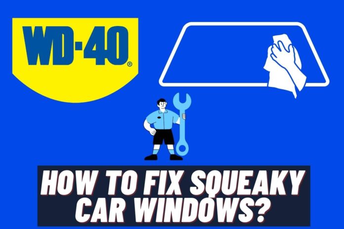 how to fix squeaky car windows