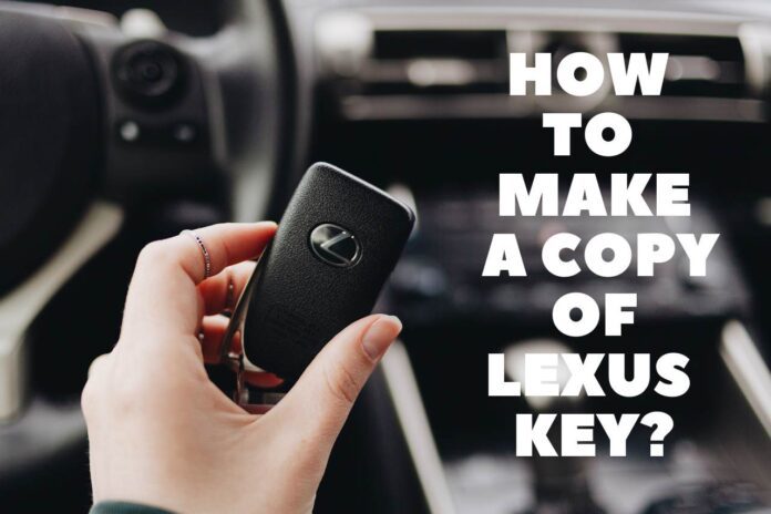 How To Make a Copy of Lexus Key
