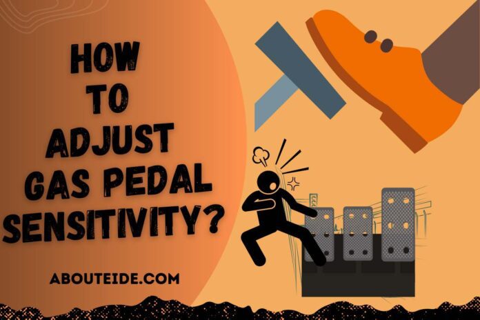 how to adjust gas pedal sensitivity