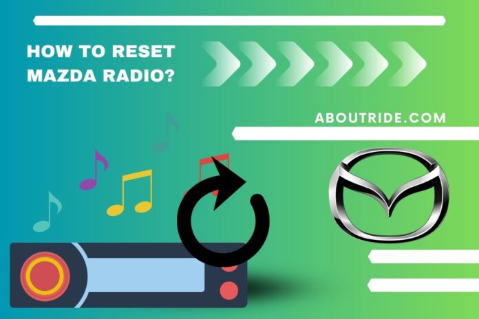 how to reset mazda radio
